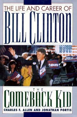 Image for The Comback Kid: The Life and Career of Bill Clinton