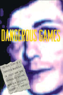 Image for DANGEROUS GAMES TRUE STORY OF A CONVICTED MURDERER ON DEATH ROW AND WON HER FREEDOM