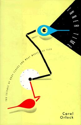 Inner Time: The Science of Body Clocks and What Makes Us Tick