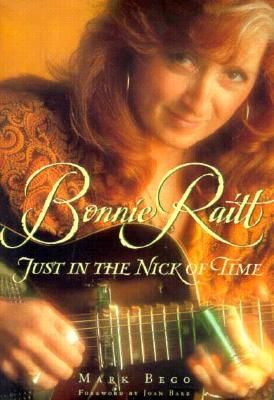 Bonnie Raitt: Just in the Nick of Time