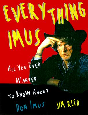 Everything Imus: All You Ever Wanted to Know About Don Imus