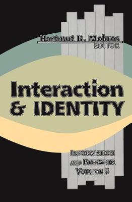 Interaction and Identity: Information and Behavior (Information and Behavior Series)