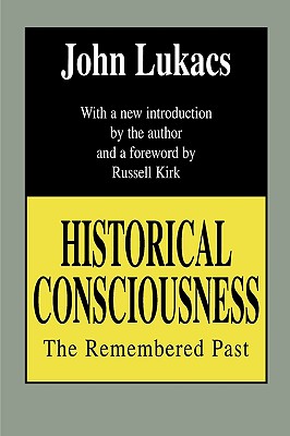 Image for Historical Consciousness The Remembered Past Historical Consciousness The Remembered Past