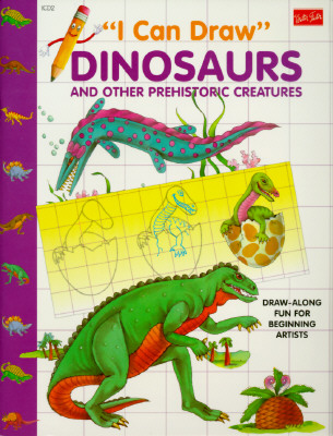 I Can Draw Dinosaurs: Draw-Along Fun for Beginning Artists