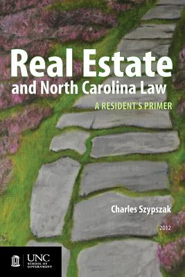Real Estate and North Carolina Law: A Residents Primer, 2012