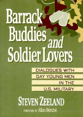 Image for Barrack Buddies and Soldier Lovers: Dialogues With Gay Young Men in the U.S. Military