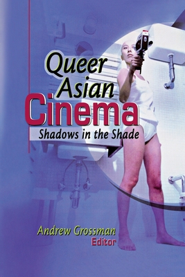 Queer Asian Cinema: Shadows in the Shade