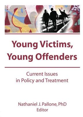 Image for Young Victims, Young Offenders: Current Issues in Policy and Treatment