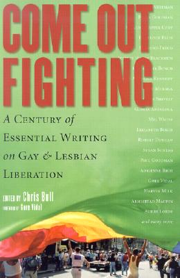 Come Out Fighting: A Century of Essential Writing on Gay and Lesbian Liberation (Nation Books)