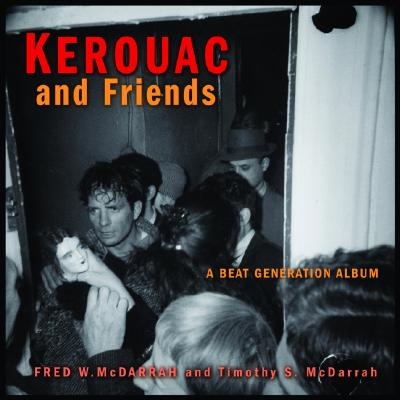 Kerouac and Friends A Beat Generation Album