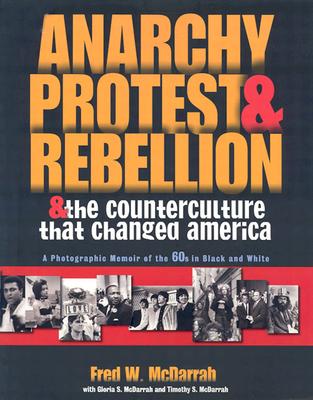 Image for Anarchy, Protest, and Rebellion: And the Counterculture That Changed America