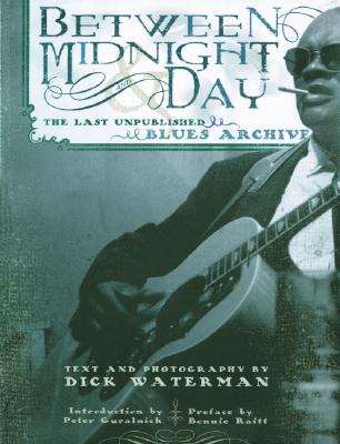 Image for Between Midnight and Day: The Last Unpublished Blues Archive