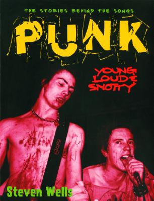 Image for Punk: Loud, Young and Snotty -- The Stories Behind the Songs (Stories Behind Every Song)