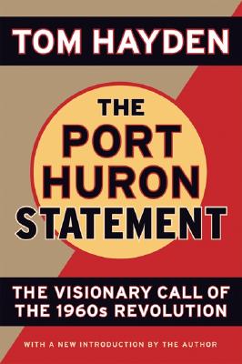 Port Huron Statement: the Visionary Call of the 1960s Revolution
