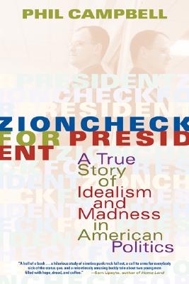 Zioncheck for President: A True Story of Idealism and Madness in American Politics