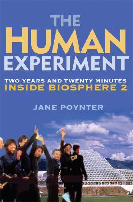 Human Experiment: Two Years and Twenty Minutes Inside Biosphere 2