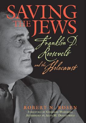 Saving the Jews: Franklin D. Roosevelt and the Holocaust