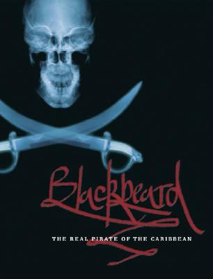 Blackbeard: The Real Pirate of the Caribbean