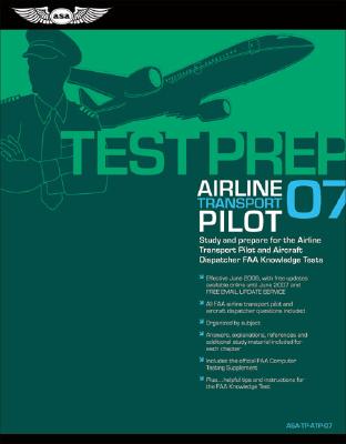Image for Airline Transport Pilot Test Prep 2007: Study and Prepare for the Airline Transport Pilot and Aircraft Dispatcher FAA Knowledge Exams (Test Prep series)