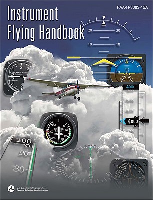 Image for Instrument Flying Handbook: FAA-H-8083-15A (FAA Handbooks)