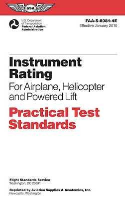 Instrument Rating Practical Test Standards for Airplane, Helicopter and Powered Lift (2023): FAA-S-8081-4E (ASA Practical Test Standards Series)