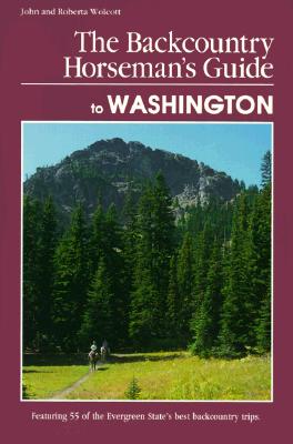 Image for The Backcountry Horseman's Guide to Washington (Falcon Guide) The Backcountry Horseman's Guide to Washington (Falcon Guide)