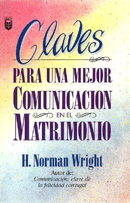 Image for Claves para una mejor comunicacin en el matrimonio (Spanish Edition) Claves para una mejor comunicacin en el matrimonio (Spanish Edition)