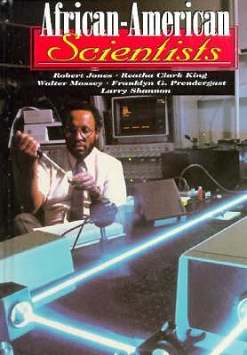 African-American Scientists: Robert Jones, Reatha Clark King, Walter Massey, Franklyn G. Prendergast, Larry Shannon (Capstone Short Biographies)