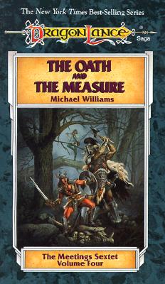 The Oath and the Measure (Dragonlance: The Meetings Sextet, Vol. 4)