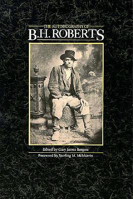 Image for The Autobiography of B. H. Roberts (Volume 1) The Autobiography of B. H. Roberts (Volume 1)