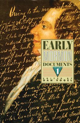 EARLY MORMON DOCUMENTS - VOLUME 1