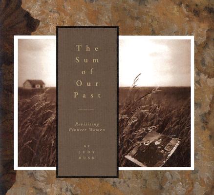 The Sum of Our Past: Revisiting Pioneer Women