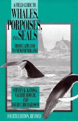 Field Guide to Whales, Porpoises, and Seals from Cape Cod to Newfoundland