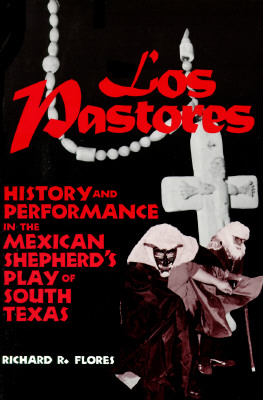 Los Pastores: History and Performance in the Mexican Shepherd's Play of South Texas (Smithsonian Series in Ethnographic Inquiry)