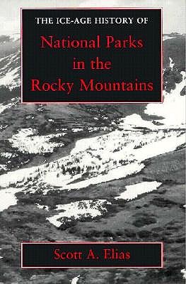 The Ice-Age History Of National Parks In The Rocky Mountains