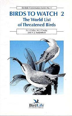 Birds to Watch: The World List of Threatened Birds