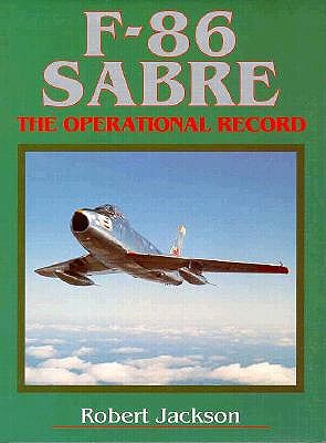 F-86 Sabre: Operational Record.