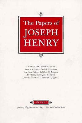 The Papers of Joseph Henry: The Smithsonian Years, January 1847-December 1849