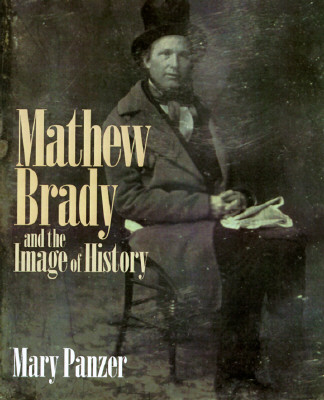 MATHEW BRADY & IMAGE OF HIST