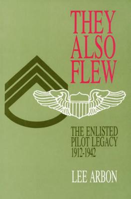 They Also Flew: The Enlisted Pilot Legacy 1912-1942