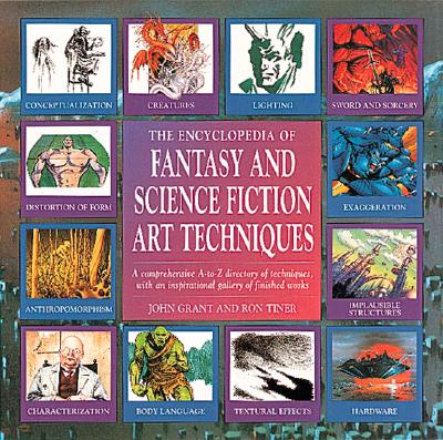 Encyclopedia Of Fantasy And Science Fiction Art Techniques: A Comprehensive A-z Directory Of Techniques, With An Inspirational Gallery Of Finished Works