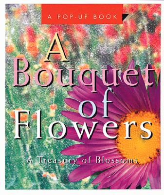 A Bouquet of Flowers: A Treasury of Blossoms (Miniature Pop-Up Book)