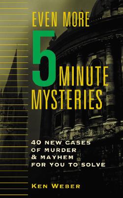 Image for Even More Five-Minute Mysteries: 40 New Cases of Murder and Mayhem for You to Solve