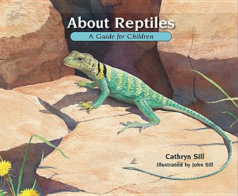 About Reptiles: A Guide for Children (Educational Science Book About Snakes, Lizards, Turtles, & More)