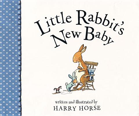Image for Little Rabbit's New Baby Little Rabbit's New Baby