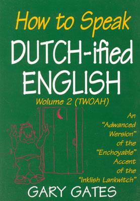 How to Speak Dutchified English, Volume 2