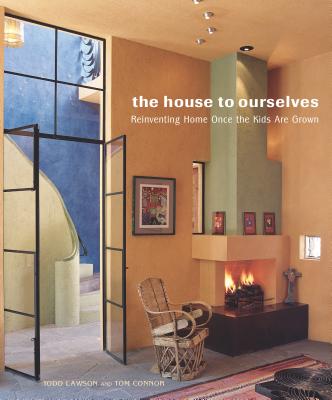 Image for The House to Ourselves: Reinventing Home Once the Kids Are Grown