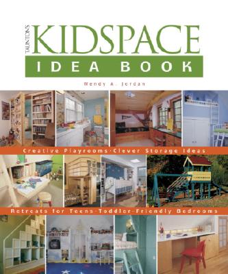 Image for Kidspace Idea Book : Creative Playrooms Clever Storage Ideas Retreats for Teens Toddler-friendly Bedrooms