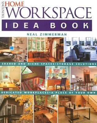 Image for Taunton's Home Workspace Idea Book (Taunton Home Idea Books) Taunton's Home Workspace Idea Book (Taunton Home Idea Books)