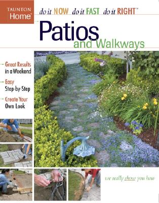 Patios and Walkways (Do It Now Do It Fast Do It Right)